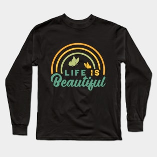 Life Is Beautiful Long Sleeve T-Shirt